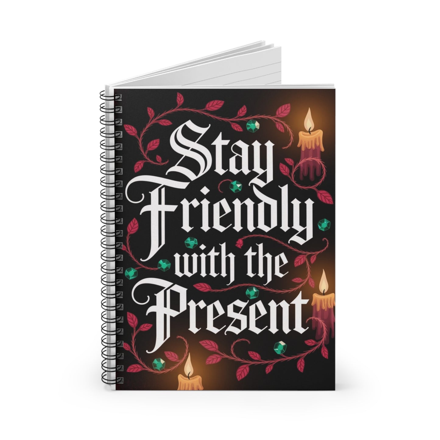 Stay Friendly with the Present Spiral Notebook - Ruled Line for Creative Souls