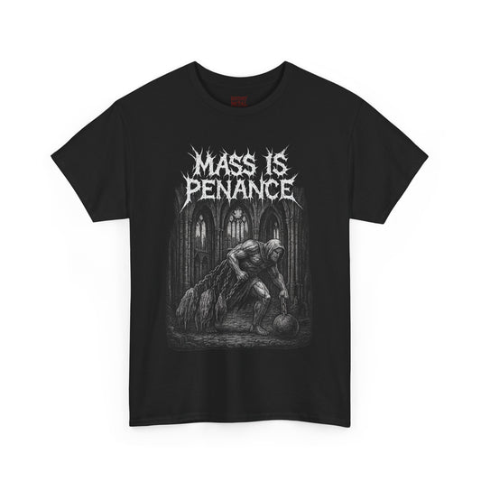 Mass is Penance! Metal Tee